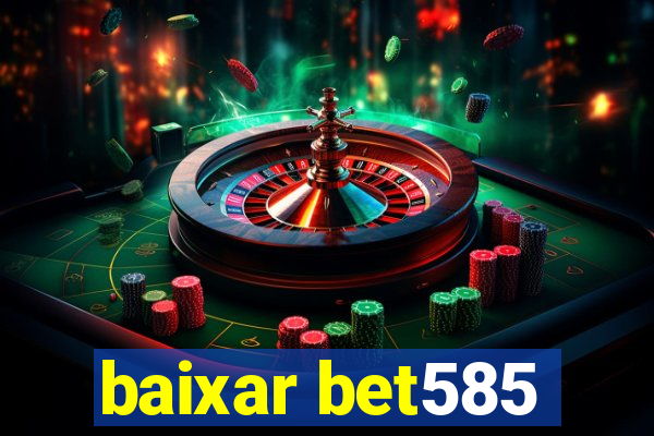 baixar bet585